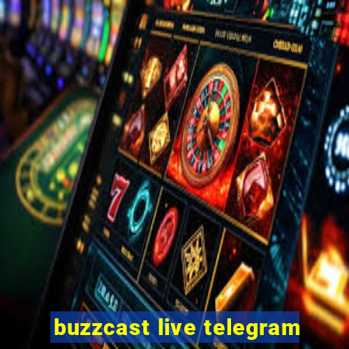 buzzcast live telegram